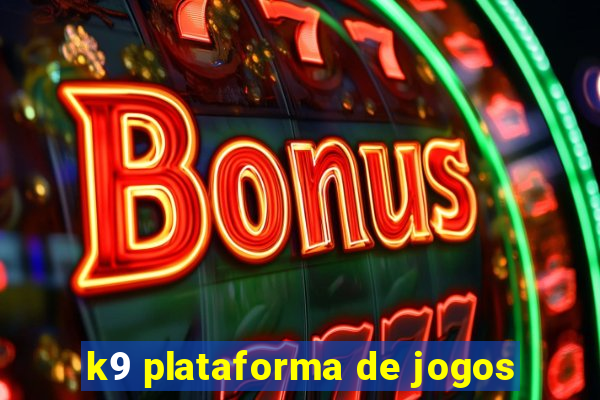 k9 plataforma de jogos